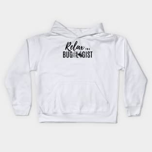 Relax, I'm a bugologist (bee) (black lettering) Kids Hoodie